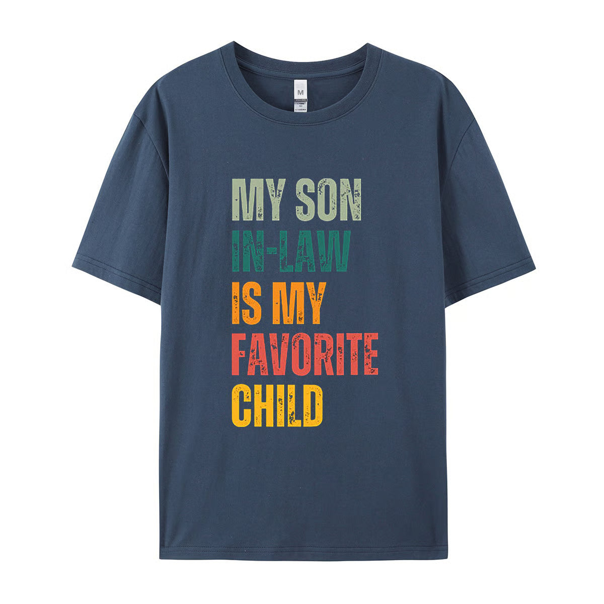 “My Son-in-Law Is My Favorite Child” T-Shirt ~ Bold family humor that steals the spotlight.