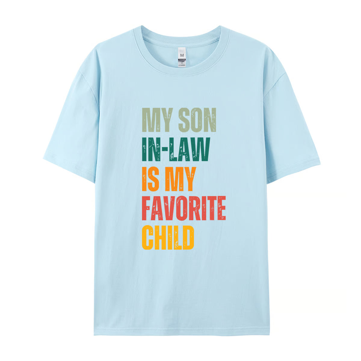 “My Son-in-Law Is My Favorite Child” T-Shirt ~ Bold family humor that steals the spotlight.