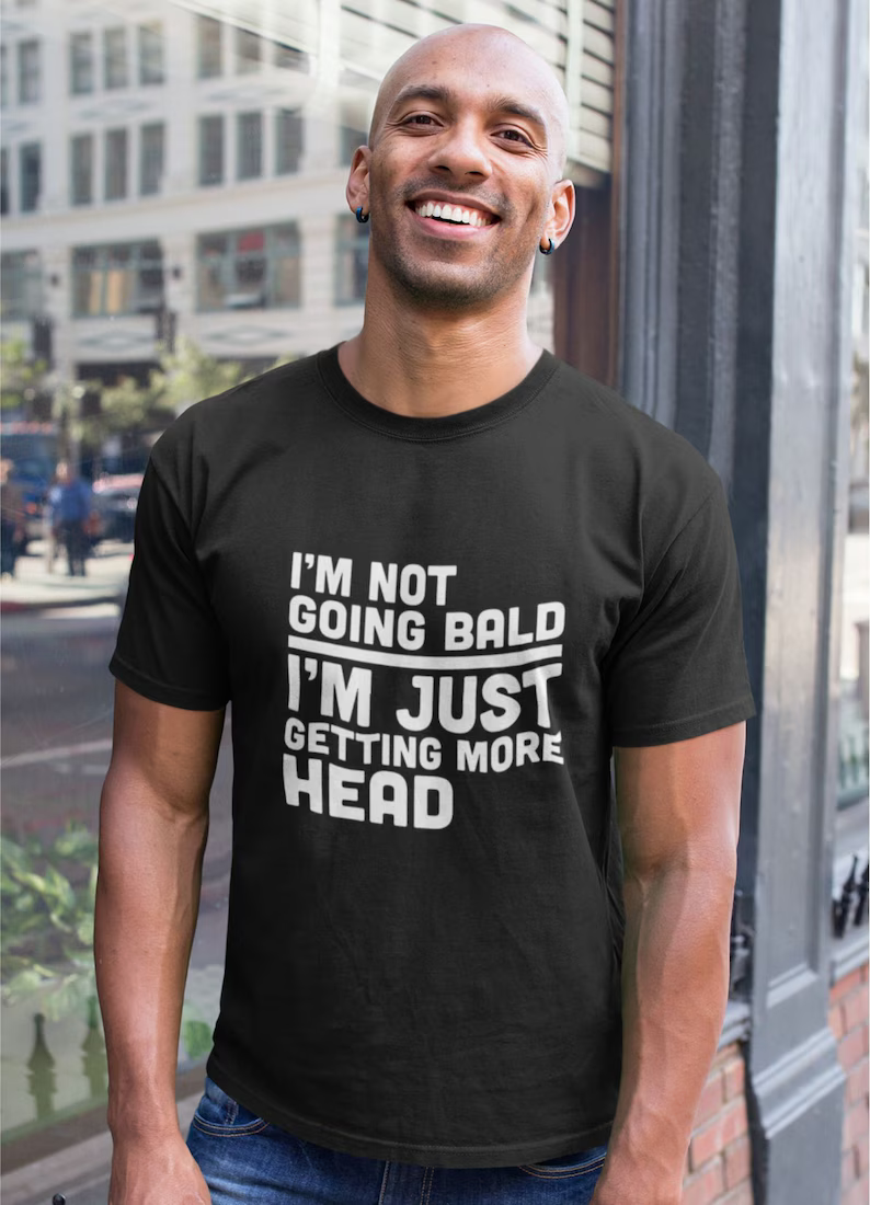 “I’m Not Going Bald” T-shirt ~ Break the silence before they do.