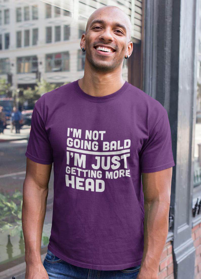 “I’m Not Going Bald” T-shirt ~ Break the silence before they do.