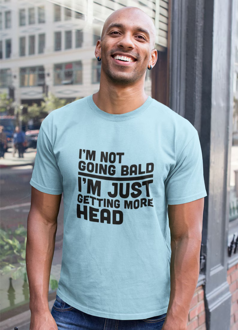 “I’m Not Going Bald” T-shirt ~ Break the silence before they do.